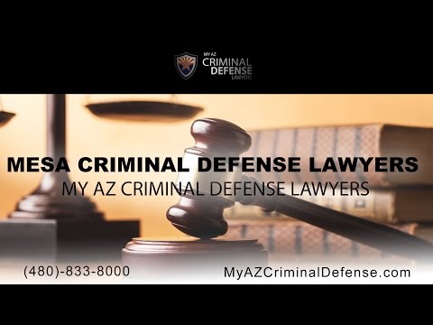 Mesa Criminal Defense Lawyers | My AZ Criminal Defense Lawyers
