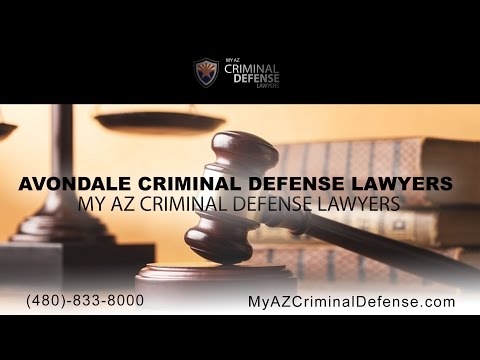 Avondale Criminal Defense Lawyers | My AZ Criminal Defense Lawyers