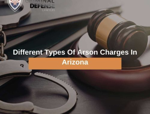 Different Types Of Arson Charges In Arizona