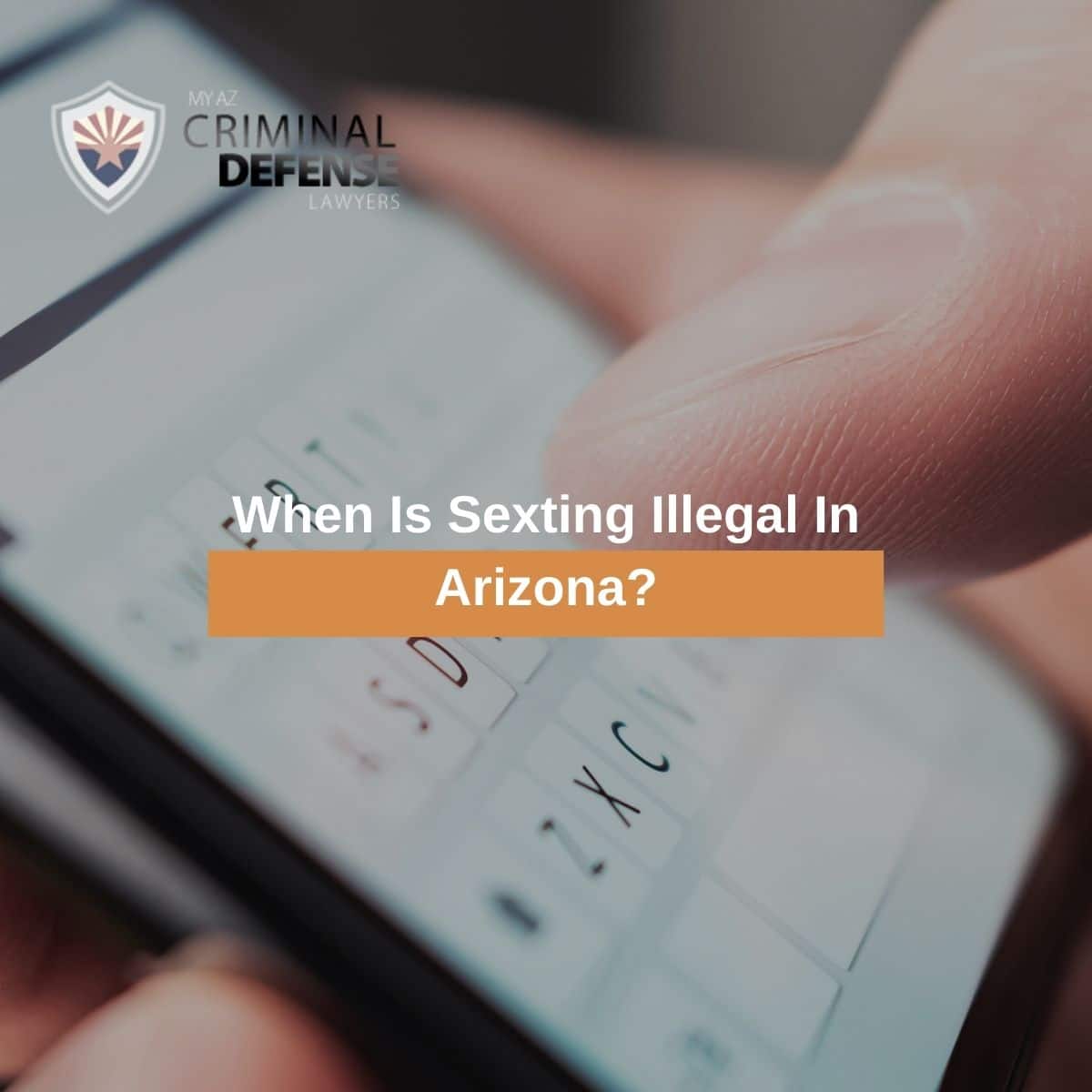 When Is Sexting Illegal In Arizona