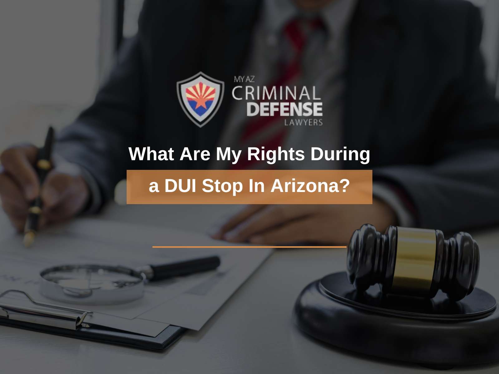 What Are My Rights During a DUI Stop In Arizona