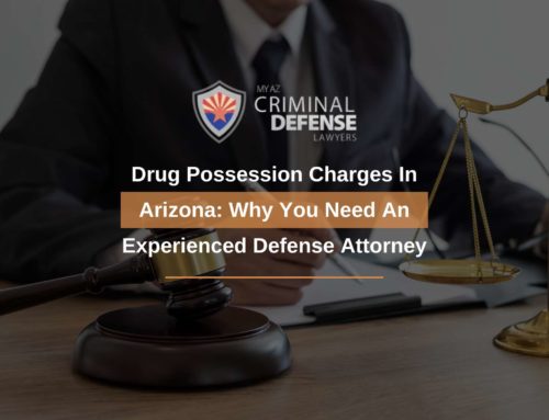 Drug Possession Charges In Arizona: Why You Need An Experienced Defense Attorney