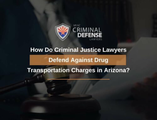 How Do Criminal Justice Lawyers Defend Against Drug Transportation Charges in Arizona?