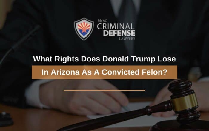 What Rights Does Donald Trump Lose In Arizona As A Convicted Felon?