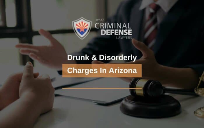 Drunk & Disorderly Charges In Arizona