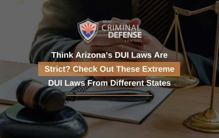 Think Arizona’s DUI Laws Are Strict? Check Out These Extreme DUI Laws From Different States