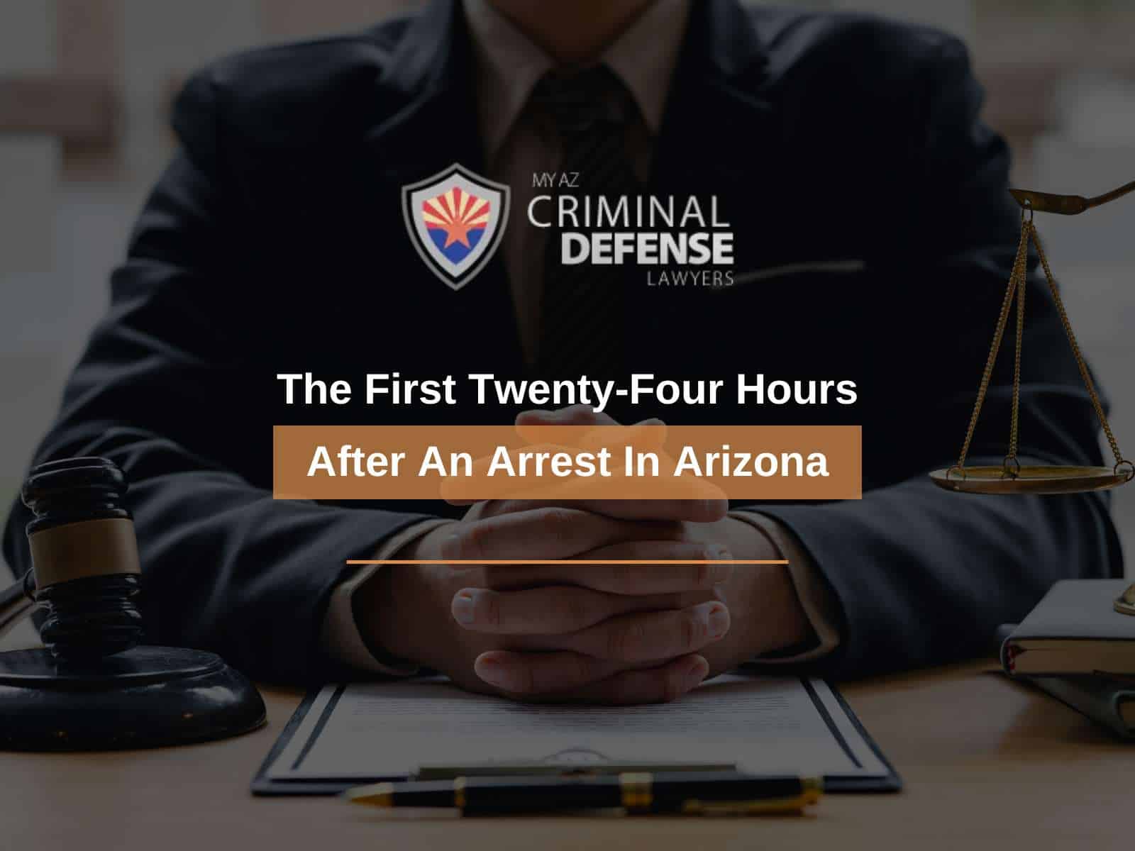 The First Twenty-Four Hours After An Arrest In Arizona