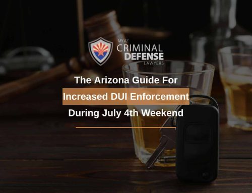 The Arizona Guide For Increased DUI Enforcement During July 4th Weekend