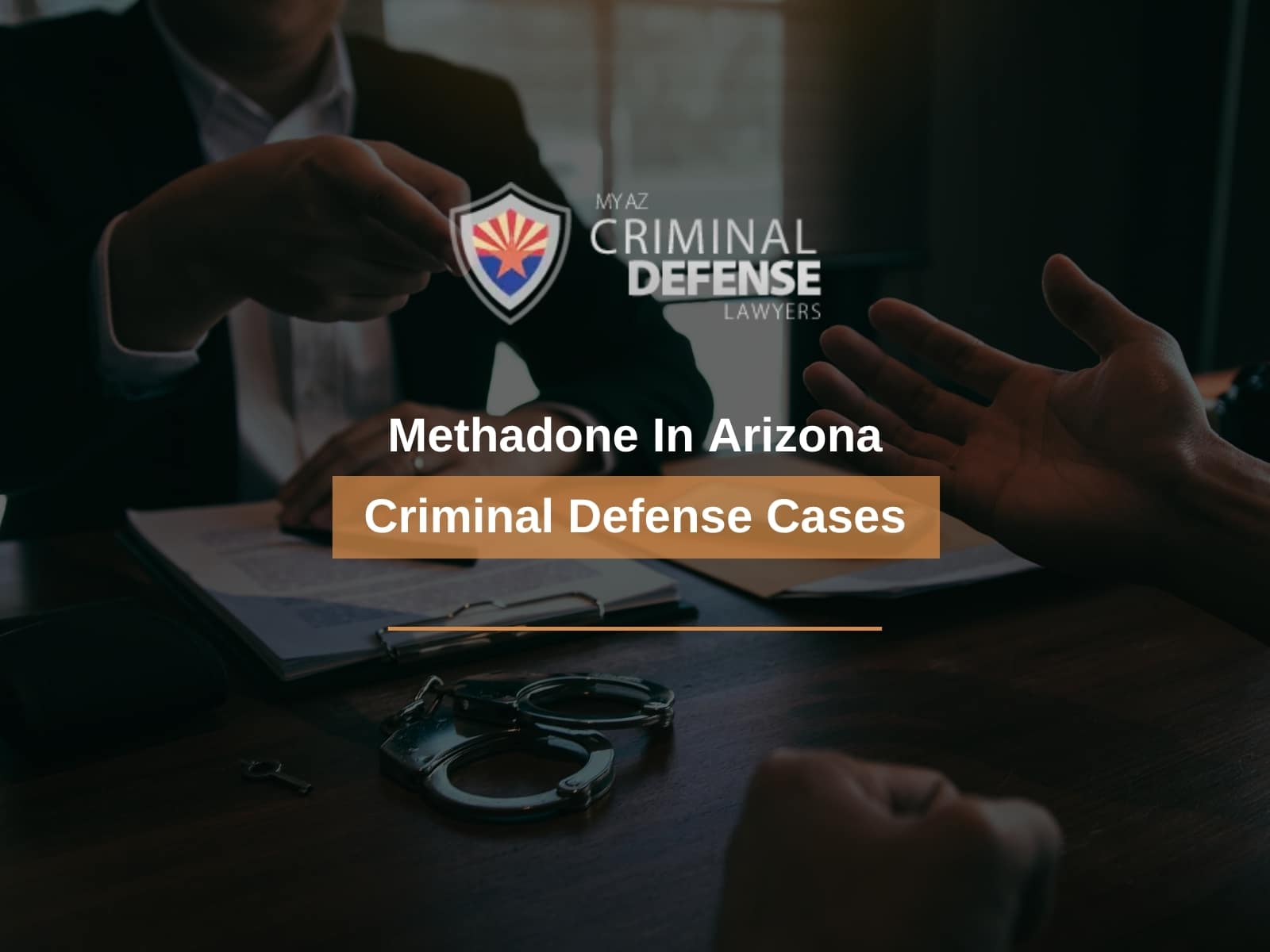 Methadone In Arizona Criminal Defense Cases